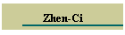 Zhen-Ci